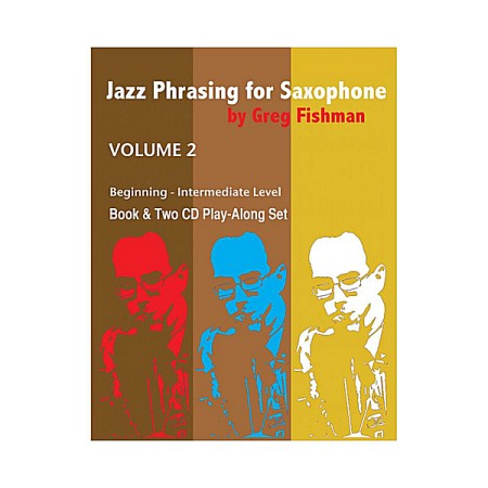 JAZZ PHRASING FOR SAXOPHONE BY GREG FISHMAN - BOOK & CD VOLUMES 1 - 3