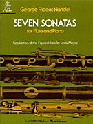 SEVEN SONATAS FOR FLUTE & PIANO Composed by : G. Handel Arranged by : L. Moyse
