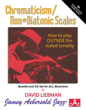 Load image into Gallery viewer, Chromaticism/Non-Diatonic Scales: How to Play Outside the Stated Tonality - David Liebman