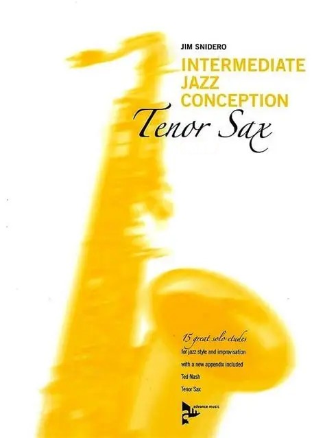 Intermediate Jazz Conception: Tenor/Soprano Saxophone By Jim Snidero