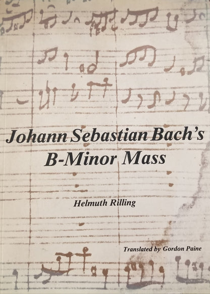 Johann Sebastian Bach's B-Minor Mass Rilling, Helmuth