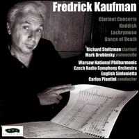 Fredrick Kaufman: Clarinet Concerto; Kaddish; Lachrymose; Dance of Death