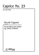 Caprice No. 23 for Solo Flute by: Niccolo Paganini Transcribed and Edited by: James Pellerite