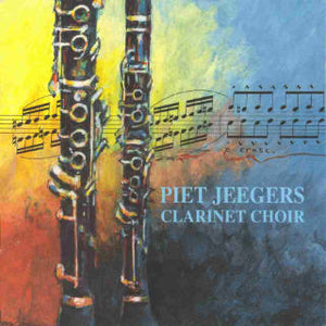 CD PIET JEEGERS CLARINET CHOIR -  VOLUME 2