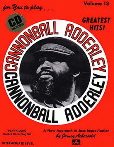Jamey Aebersold Volume 13: Cannonball Adderly