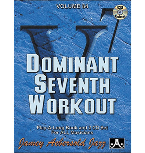 Jamey Aebersold Volume 84: Dominant Seventh Workout