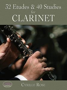 32 Etudes & 40 Studies for Clarinet - By Cyrille Rose