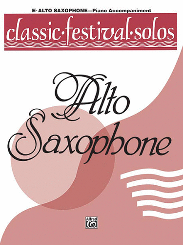 Classic Festival Solos (Eb Alto Saxophone), Volume 1: Piano Acc.
