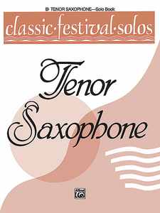 Classic Festival Solos (Bb Tenor Saxophone), Volume 1: Solo Book