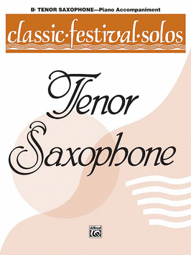 Classic Festival Solos (Bb Tenor Saxophone), Volume 1: Piano Acc.