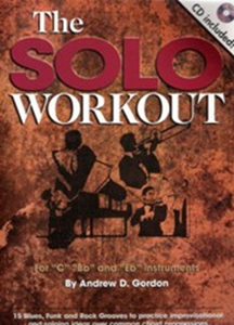 The Solo Workout -- for "C", "B", and "Eb" Instruments by Andrew D. Gordon -- B-Stock / CD Missing