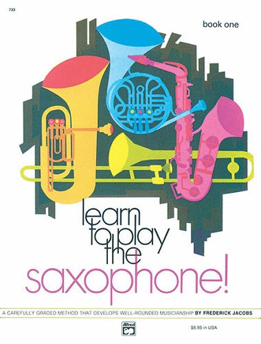 Learn to Play the Saxophone! Book 1