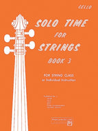 Solo Time for Stings: Cello, Book 3