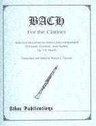 Bach For The Clarinet - edited by Dr. Ronald L. Caravan