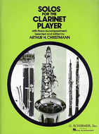 Solos for the Clarinet Player w/ Piano Acc. Ed. Arthur H. Christmann