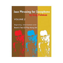Load image into Gallery viewer, JAZZ PHRASING FOR SAXOPHONE  BY GREG FISHMAN - BOOK &amp; CD VOLUMES 1 - 3