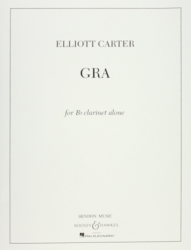 GRA for Clarinet Alone by Elliott Carter