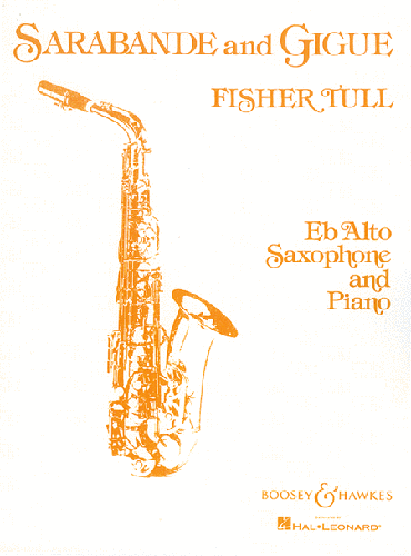 Sarabnde and Gigue for Alto Saxophone and Piano by Fisher Tull