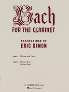 Bach For The Clarinet, Part 1: Clarinet & Piano By Johann Sebastian Bach Ed. Eric Simon