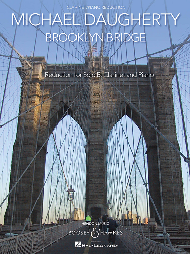 Brooklyn Bridge for Solo Clarinet & Piano Reduction by Michael Daugherty
