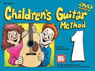 Mel Bay's Children's Guitar Method Volume 1 W/DVD