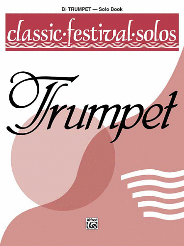 Classic Festival Solos (Bb Trumpet), Volume 1: Solo Book