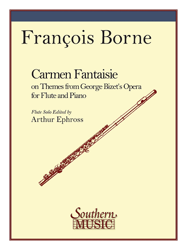 Carmen Fantasie for Flute by Francois Borne Arr. Arthur Ephross