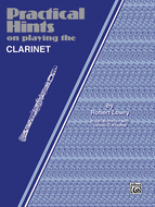 Practical Hints on Playing the Bb Clarinet